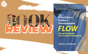 Book Review: Principles of Product Development Flow – Second Generation Lean Product Development